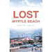 Lost Myrtle Beach