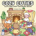 Cozy Cuties: Coloring Book for Adults and Teens Featuring Adorable Animal Characters, Relaxing Hygge Moments and Comfy Scenes