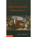 Machiavellian Democracy
