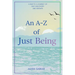 An A-Z of Just Being