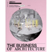 Arch+: The Business of Architecture