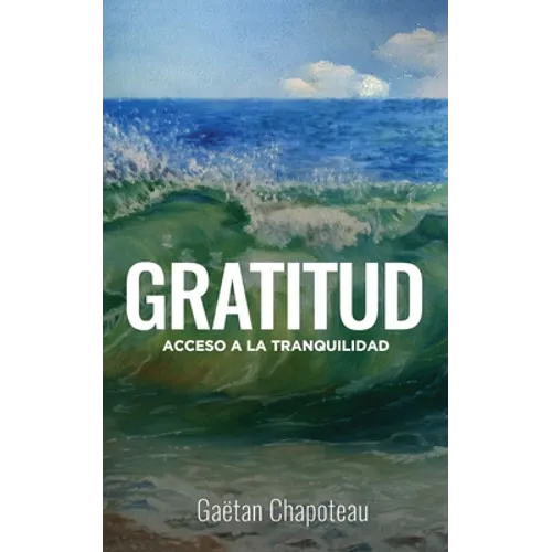 Gratitud: Acceso a la Tranquilidad