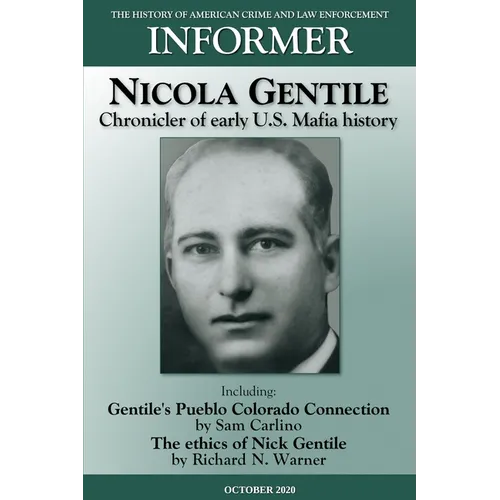 Informer: The History of American Crime and Law Enforcement - October 2020: Nicola Gentile, Chronicler of Early U.S. Mafia Histo