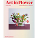 Art in Flower: Finding Inspiration in Art and Nature