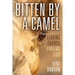 Bitten By a Camel: Leaving Church, Finding God