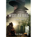 West By Rail: A Brother's Wish (Book #2) Revised 2nd edition