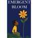Emergent Bloom