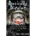 Basically Bipolar: Laughing Maniacally through the Dark Delirium of a Polar Winter . . . or two