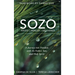 SOZO Saved Healed Delivered: A Journey into Freedom with the Father, Son, and Holy Spirit