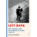 Left Bank: Art, Passion, and the Rebirth of Paris, 1940-50