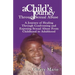 A Child's Journey Through Sexual Abuse: A Journey of Healing Through Confronting and Exposing Sexual Abuse from Childhood Through Adulthood