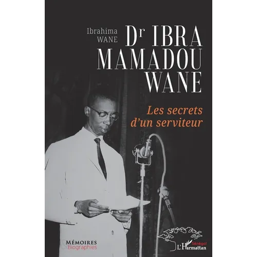 Dr Ibra Mamadou Wane: Les secrets d'un serviteur