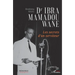 Dr Ibra Mamadou Wane: Les secrets d'un serviteur