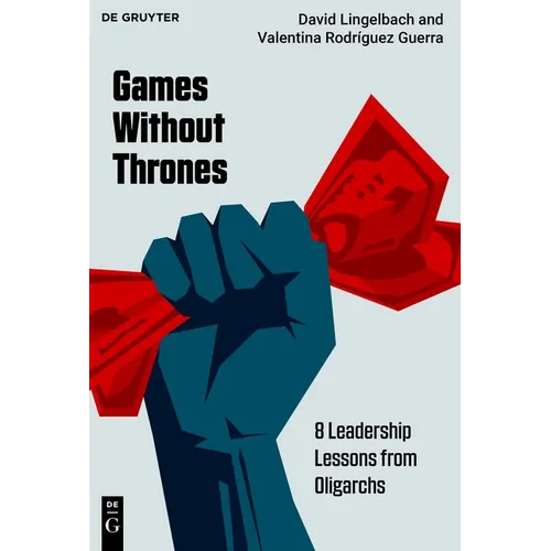 Games Without Thrones: 8 Leadership Lessons from Oligarchs