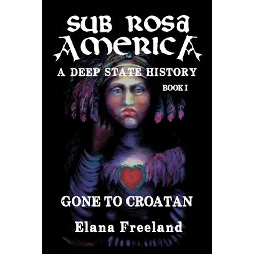Sub Rosa America, Book I: Gone to Croatan