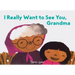 I Really Want to See You, Grandma: (Books for Grandparents, Gifts for Grandkids, Taro Gomi Book)