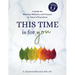 This Time Is for You: A Guide for Meaning, Wellness, and Purpose in Times of Transition