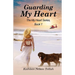 Guarding My Heart: The My Heart Series, Book 1