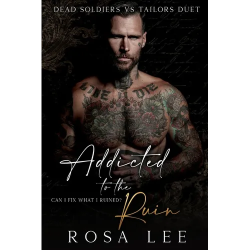 Addicted to the Ruin: A Dark Enemies to Lovers Romance