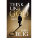 Think like God: The Key to a Better Life