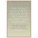 The Spirit and Christ in the New Testament and Christian Theology: Essays in Honor of Max Turner