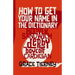 How to Get Your Name in the Dictionary: The Lives Behind Eponyms