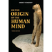 On The Origin of the Human Mind