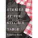 Stories at the Kitchen Table
