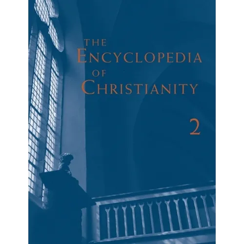 The Encyclopedia of Christianity, Volume 2 (E-I)