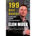 Elon Musk: 199 Best Quotes from the Great Entrepreneur: Tesla, SpaceX, Exciting Future, Money, Failure and Success (Powerful Less
