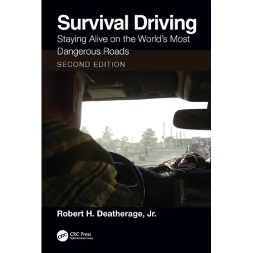 Survival Driving: Staying Alive on the World's Most Dangerous Roads