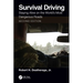 Survival Driving: Staying Alive on the World's Most Dangerous Roads