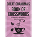 Great-Grandma's Book of Crosswords: 100 novelty crossword puzzles