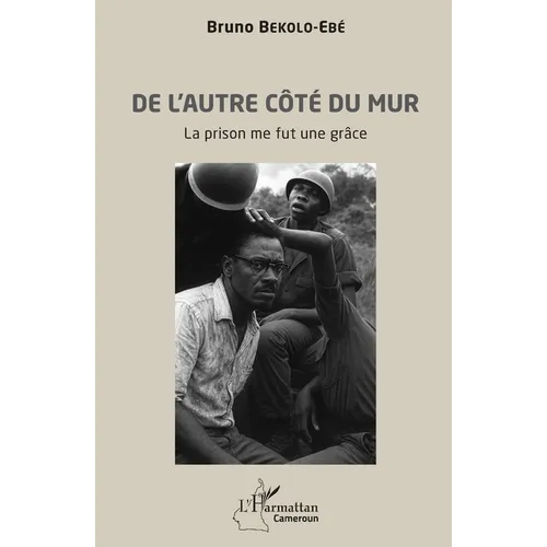 De l'autre côté du mur: La prison me fut une grâce