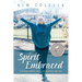 Spirit Embraced: A Guiding Memoir for a Life Authentic and Free