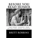 Before You Read Homer: The Gods, Heroes, and Myths You Need to Know