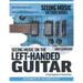 Seeing Music on the Left-Handed Guitar: A visual approach to playing music