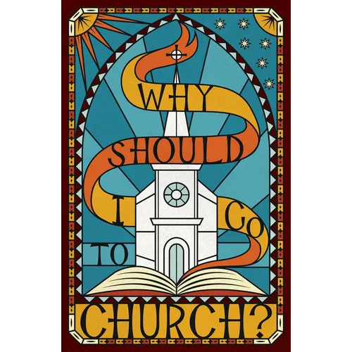 Why Should I Go to Church? (Redesign 25-Pack)