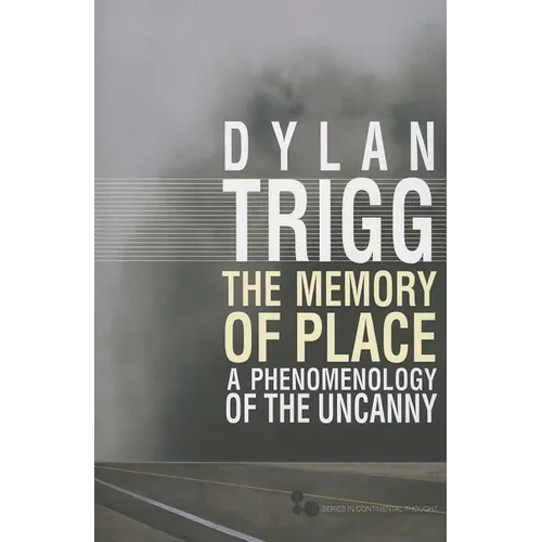 The Memory of Place: A Phenomenology of the Uncanny Volume 41