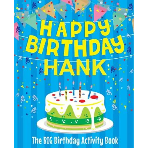 Happy Birthday Hank - The Big Birthday Activity Book: Personalized Children's Activity Book