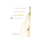The Trouble with Being a Childless Only Child