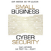 Small Business Cyber Security: Your Customers Can Trust You...Right?