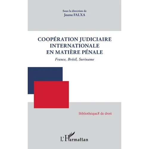 Coopération judiciaire internationale en matière pénale: France, Brésil, Suriname