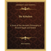 The Kybalion: A Study of the Hermetic Philosophy of Ancient Egypt and Greece