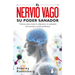 Nervio Vago, Su Poder Sanador, El