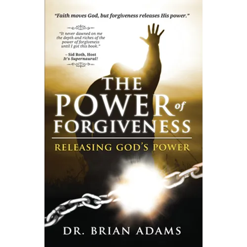 The Power of Forgiveness: Releasing God's Power