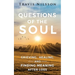 Questions of the Soul: Grieving, Healing, and Finding Meaning After Loss