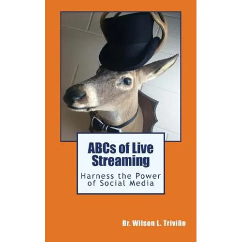 ABCs of Live Streaming: Harness the Power of Social Media