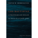 Bautistas a Trav駸 de Los Siglos: La Historia de Un Pueblo Global (Segunda Edicion)
