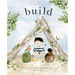 Build: God Loves You and Created You to Build in Your Own Brilliant Way
